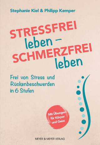 Stephanie Kiel, Phillip Kemper: Stressfrei leben - Schmerzfrei leben