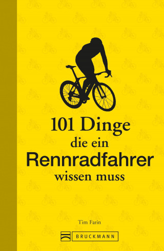 Tim Farin: 101 Dinge, die ein Rennradfahrer wissen muss