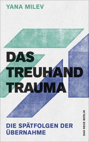 Yana Milev: Das Treuhand-Trauma