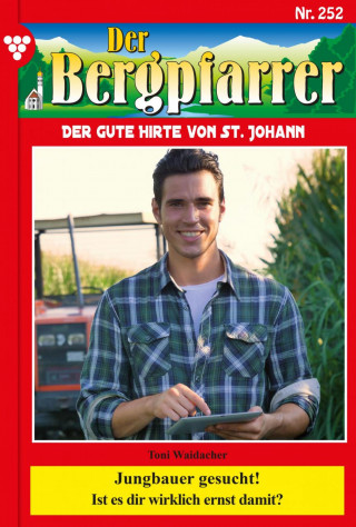Toni Waidacher: Jungbauer gesucht!