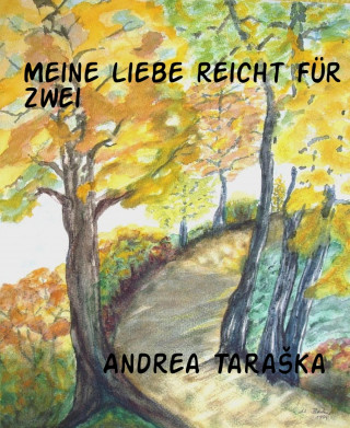 Andrea Taraška: Meine Liebe reicht für Zwei