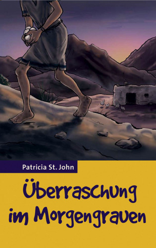 Patricia St John: Überraschung im Morgengrauen