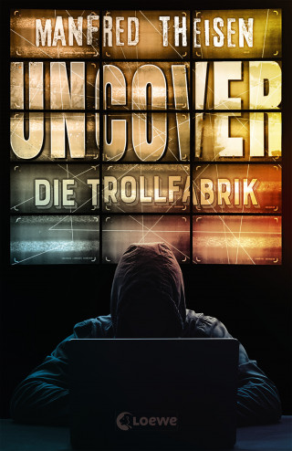 Manfred Theisen: Uncover - Die Trollfabrik