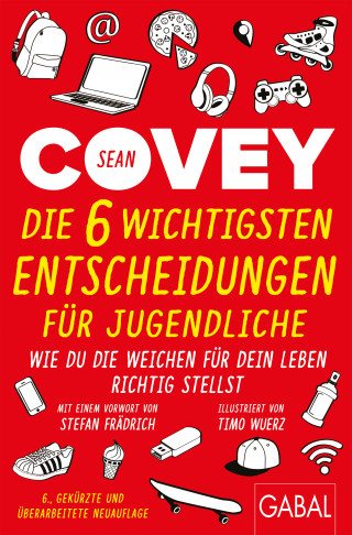 Sean Covey: Die 6 wichtigsten Entscheidungen für Jugendliche