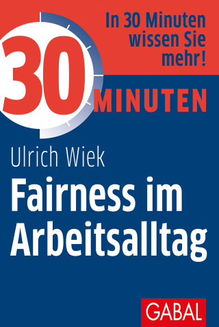Ulrich Wiek: 30 Minuten Fairness im Arbeitsalltag