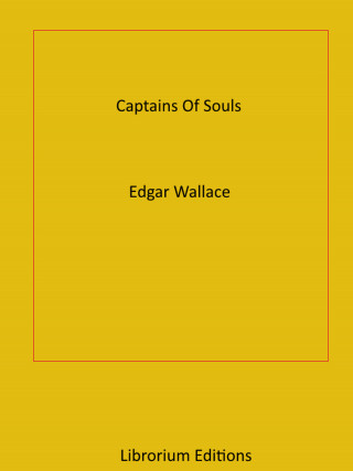 Edgar Wallace: Captains Of Souls