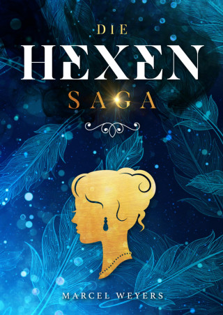 Marcel Weyers: Die Hexen-Saga