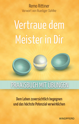 Remo Rittiner: Vertraue dem Meister in dir
