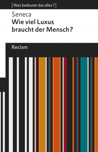 Seneca: Wie viel Luxus braucht der Mensch?