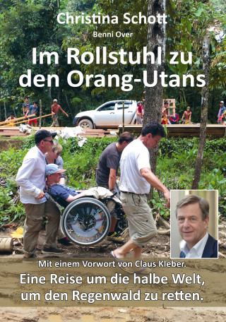 Christina Schott, Benni Over, Claus Kleber: Im Rollstuhl zu den Orang-Utans