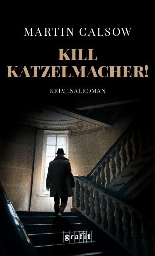 Martin Calsow: Kill Katzelmacher!