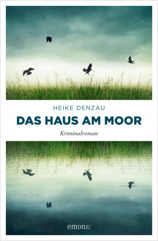 Heike Denzau: Das Haus am Moor