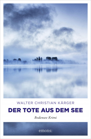 Walter Christian Kärger: Der Tote aus dem See