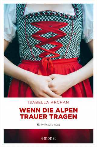 Isabella Archan: Wenn die Alpen Trauer tragen