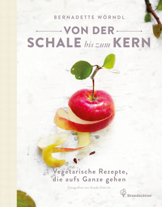 Bernadette Wörndl: Von der Schale bis zum Kern