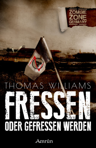 Thomas Williams: Zombie Zone Germany: Fressen oder gefressen werden