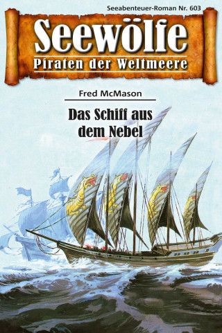 Fred McMason: Seewölfe - Piraten der Weltmeere 603
