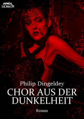 Philip Dingeldey: CHOR AUS DER DUNKELHEIT