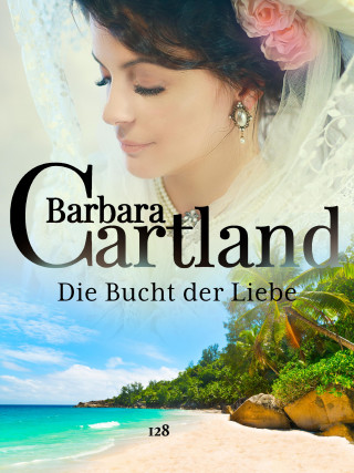 Barbara Cartland: Die Bucht der Liebe
