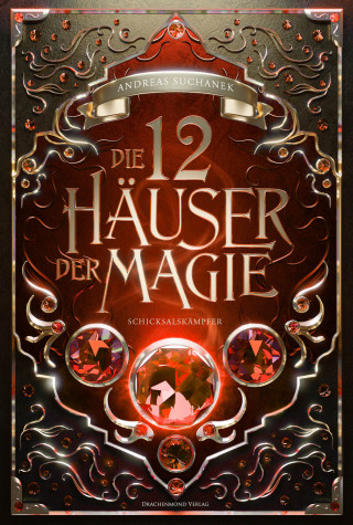 Andreas Suchanek: Die 12 Häuser der Magie - Schicksalskämpfer