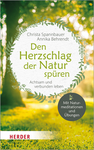 Christa Spannbauer, Annika Behrendt: Den Herzschlag der Natur spüren
