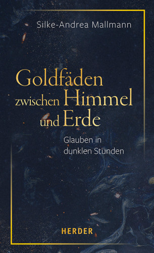 Silke-Andrea Mallmann: Goldfäden zwischen Himmel und Erde