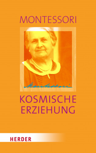 Maria Montessori: Kosmische Erziehung