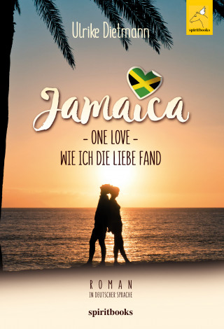 Ulrike Dietmann: Jamaika – One Love