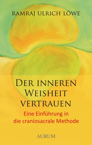 Ramraj U. Löwe: Der inneren Weisheit vertrauen