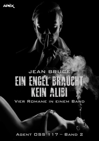 Jean Bruce: EIN ENGEL BRAUCHT KEIN ALIBI - AGENT OSS 117, BAND 2