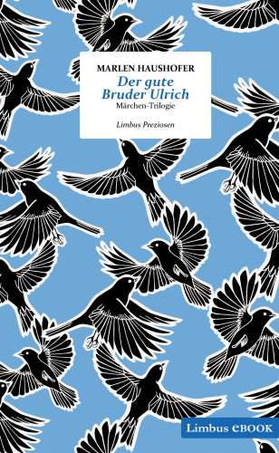 Marlen Haushofer: Der gute Bruder Ulrich