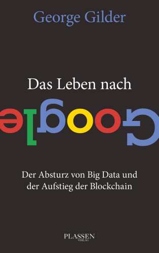 George Gilder: Das Leben nach Google