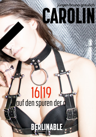 Jürgen Bruno Greulich: Carolin. Die BDSM Geschichte einer Sub - Folge 16