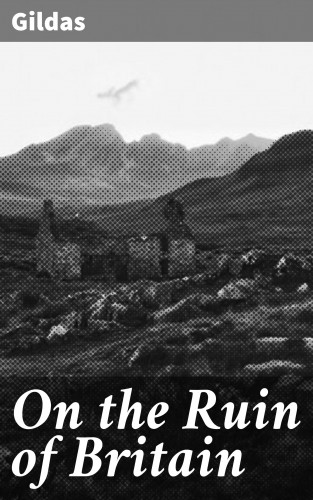 Gildas: On the Ruin of Britain