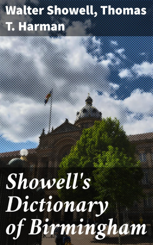 Walter Showell, Thomas T. Harman: Showell's Dictionary of Birmingham