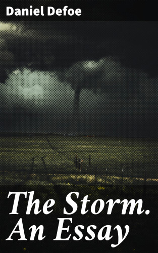 Daniel Defoe: The Storm. An Essay