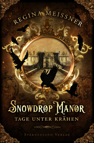 Regina Meißner: Snowdrop Manor: Tage unter Krähen