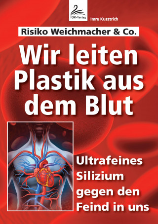 Imre Kusztrich: Wir leiten Plastik aus dem Blut
