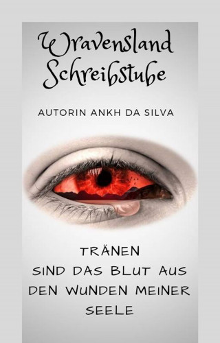 Ankh da Silva: Tränen sind das Blut aus den Wunden meiner Seele