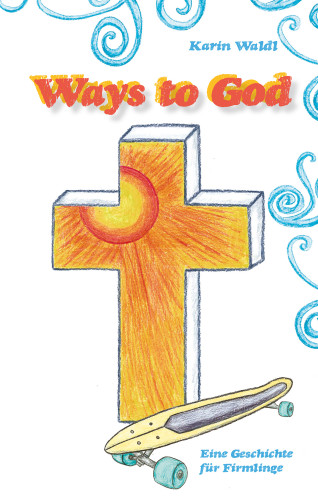 Karin Waldl: Ways to God