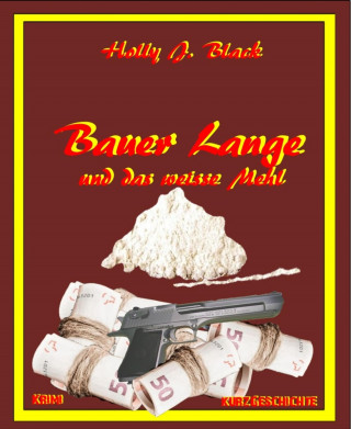 Holly J. Black: Bauer Lange und das weiße Mehl