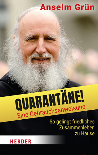 Anselm Grün: Quarantäne! Eine Gebrauchsanweisung