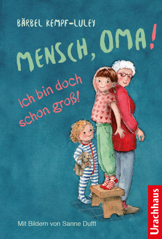 Bärbel Kempf-Luley: Mensch, Oma! Ich bin doch schon groß!