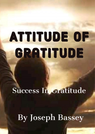 Joseph Bassey: Attitude Of Gratitude