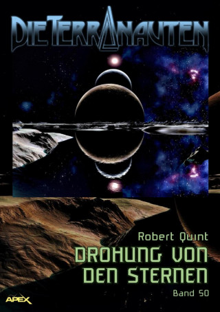 Robert Quint: DIE TERRANAUTEN, Band 50: DROHUNG VON DEN STERNEN