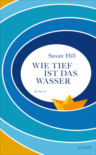 Susan Hill: Wie tief ist das Wasser