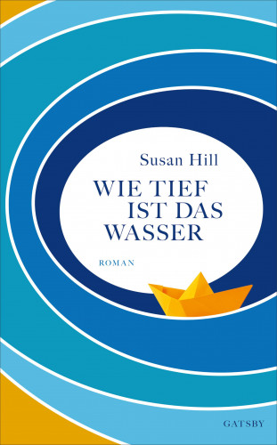 Susan Hill: Wie tief ist das Wasser