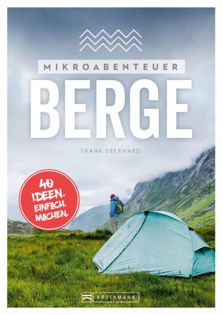 Frank Eberhard: Mikroabenteuer Berge