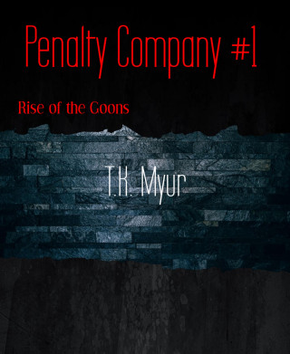 T.K. Myur: Penalty Company #1