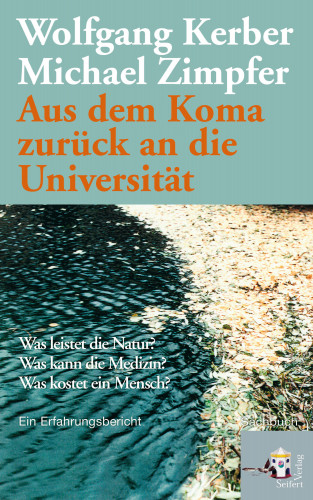 Wolfgang Kerber, Michael Zimpfer: Aus dem Koma zurück an die Universität